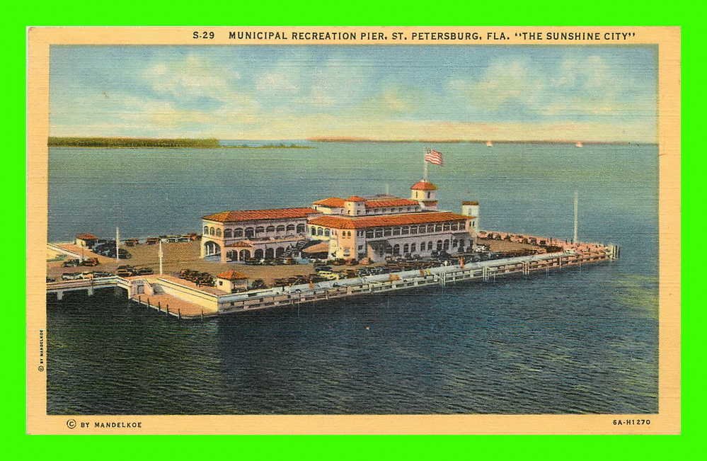 ST. PETERSBURG, FL. - MUNICIPAL RECREATION PIER - BY MANDELKOE - - St Petersburg