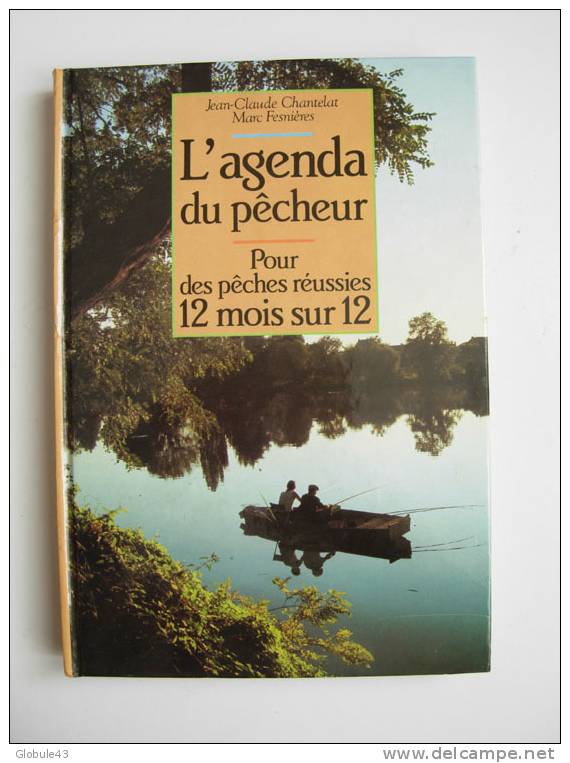 L´AGENDA DU PECHEUR PECHES REUSSIES 12 MOIS SUR 12 J. C. CHANTELAT M. FESNIERES 1990 270 P 27 X 18 CM - Fischen + Jagen