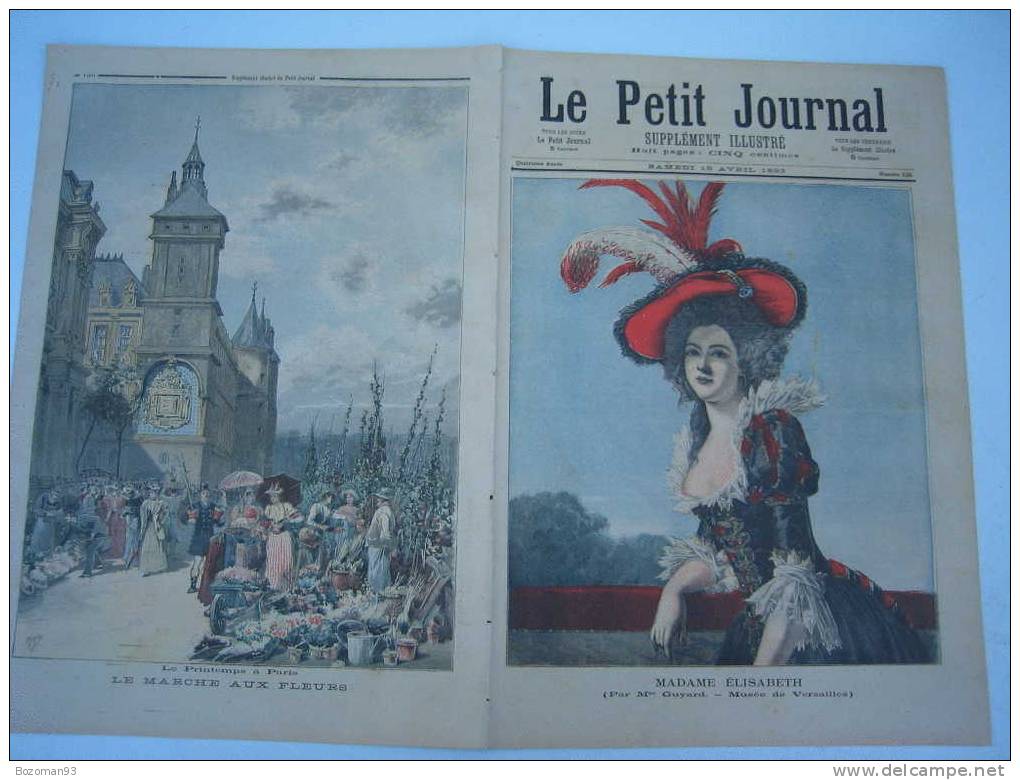 LE PETIT JOURNAL N° 0125 15/04/1893 MARCHE AUX FLEURS DE PARIS + Mme ELISABETH SOEUR DE LOUIS XVI - Le Petit Journal