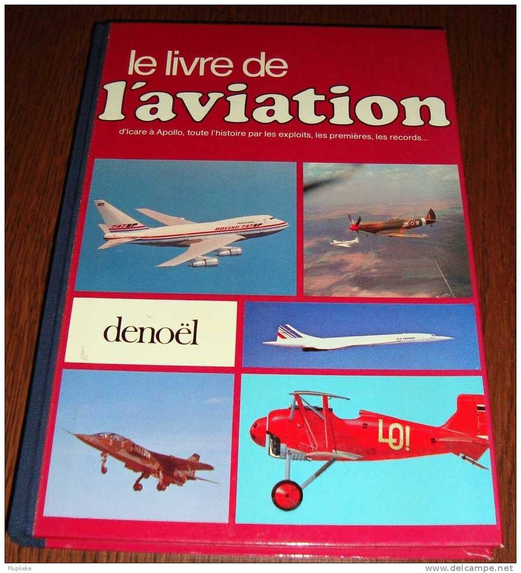 Le Livre De L´Aviation Editions Denoël 1978 - Flugzeuge