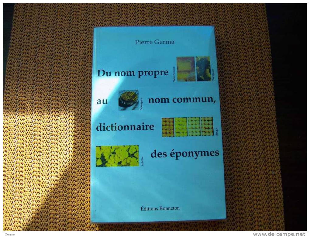 DU NOM PROPRE AU NOM COMMUN DICTIONNAIRE DES EPONYMES - Dictionaries