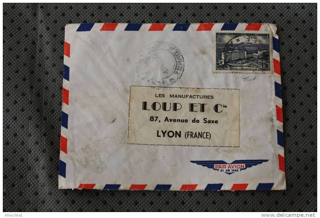 TCHAD  FORT LAMY AFRIQUE EQUATORIALE FRANCAISE MARCOPHILIE ENVELOPPE TIMBRE SEUL LETTRE AVION CONGO HOPITAL BRAZAVILLE - Other & Unclassified