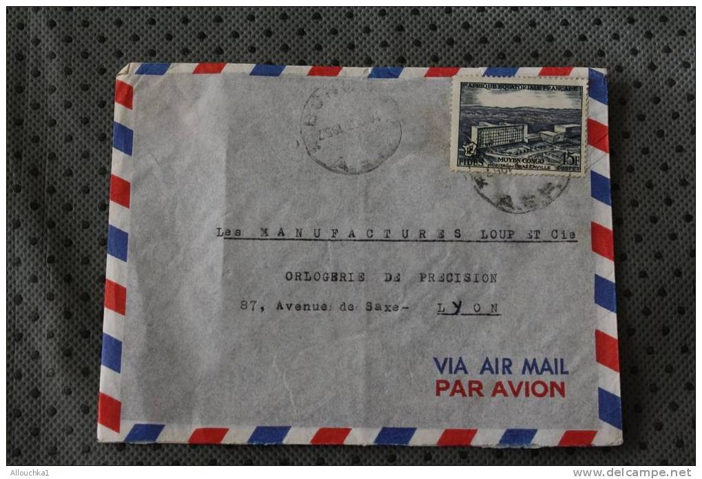 AEF  AFRIQUE EQUATORIALE FRANCAISE MARCOPHILIE ENVELOPPE TIMBRE SEUL SUR  LETTRE AVION MOYEN CONGO HOPITAL BRAZZA - Lettres & Documents