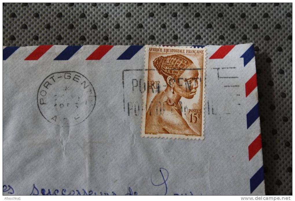 PORT GENTIL AFRIQUE EQUATORIALE FRANCAISE MARCOPHILIE ENVELOPPE TIMBRE SEUL SUR LETTRE AVION AVEC FLAMME - Storia Postale