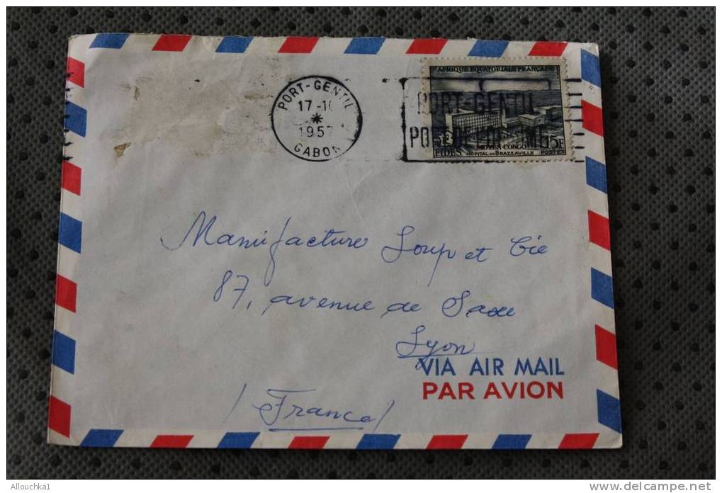 PORT GENTIL AFRIQUE EQUATORIALE FRANCAISE MARCOPHILIE ENVELOPPE TIMBRE SEUL SUR LETTRE AVION AVEC FLAMME  PORT DE - Lettres & Documents