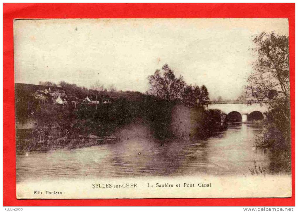 SELLES SUR CHER VERS 1918 LA SAULDRE ET PONT CANAL CARTE EN BON ETAT - Selles Sur Cher