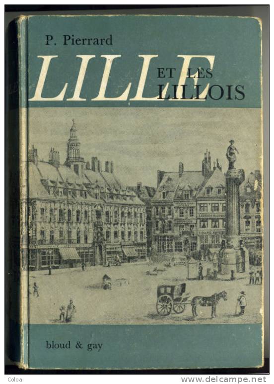 P.PIERRARD  Lille Et Les Lillois 1967 - Picardie - Nord-Pas-de-Calais