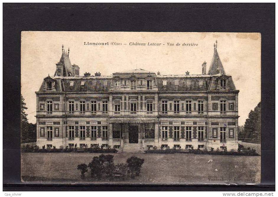 60 LIANCOURT Chateau Latour, Vue De Derrière, Ed Vandenhove, 191? - Liancourt