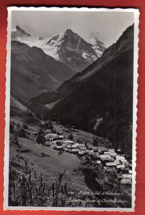 V157 Ayer Val D'Anniviers. Rothorn,Besso Et Obergabelhorn.Visa Censure 1939.Cachet Sierre 1947.Perrochet  1141 - Ayer