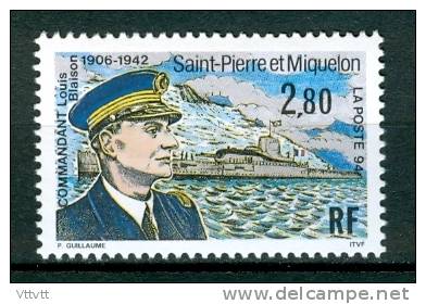 SAINT-PIERRE-ET-MIQUELON,   1994, N° 592** (Yvert Et Tellier), Hommage Au Commandant Louis Blaison. - Ungebraucht