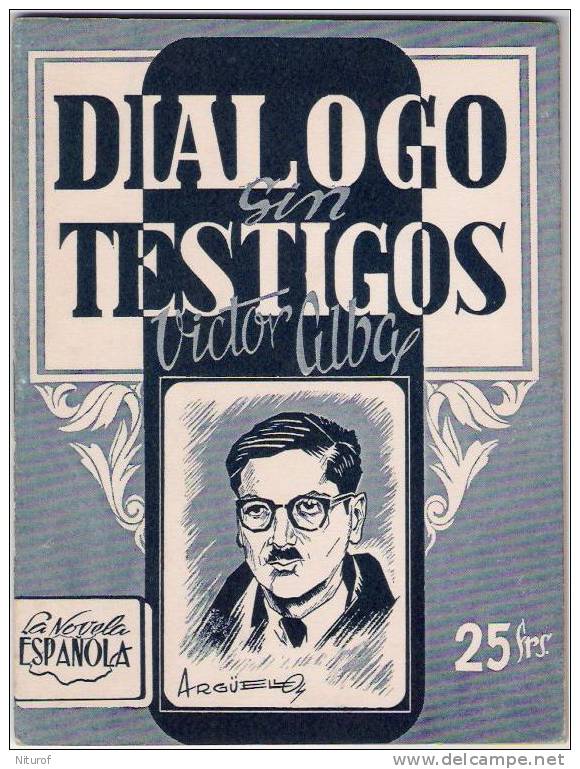 VICTOR ALBA : DIALOGO SIN TESTIGOS - LEE Toulouse- LA NOVELA ESPANOLA - Sans Date- - Literatuur