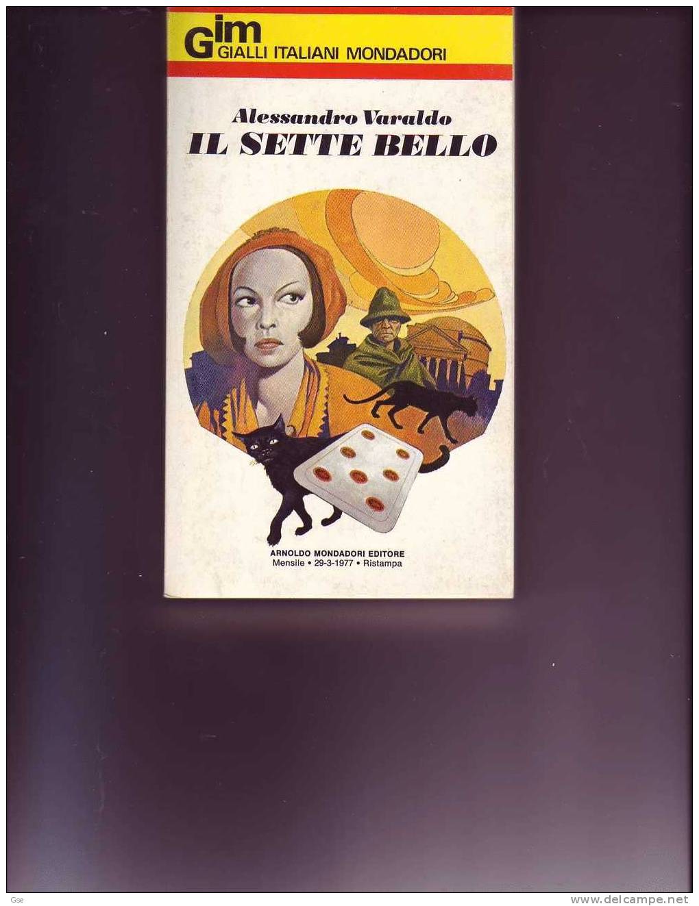 IL SETTE BELLO 1977  (Mondadori) - Policiers Et Thrillers