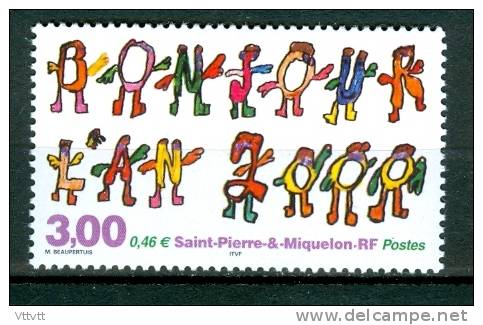 SAINT-PIERRE-ET-MIQUELON,   2000, N° 706**, (Yvert Et Tellier)  Bonjour L´An 2000. - Ungebraucht