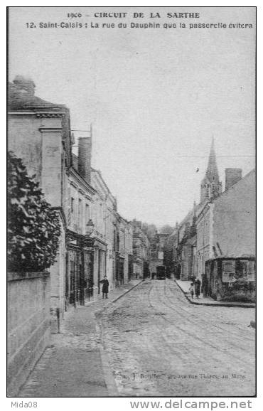 72.  1906.CIRCUIT DE LA SARTHE.  SAINT CALAIS ; La Rue Du DAUPHIN Que La Passerelle Evitera.animation. - Saint Calais