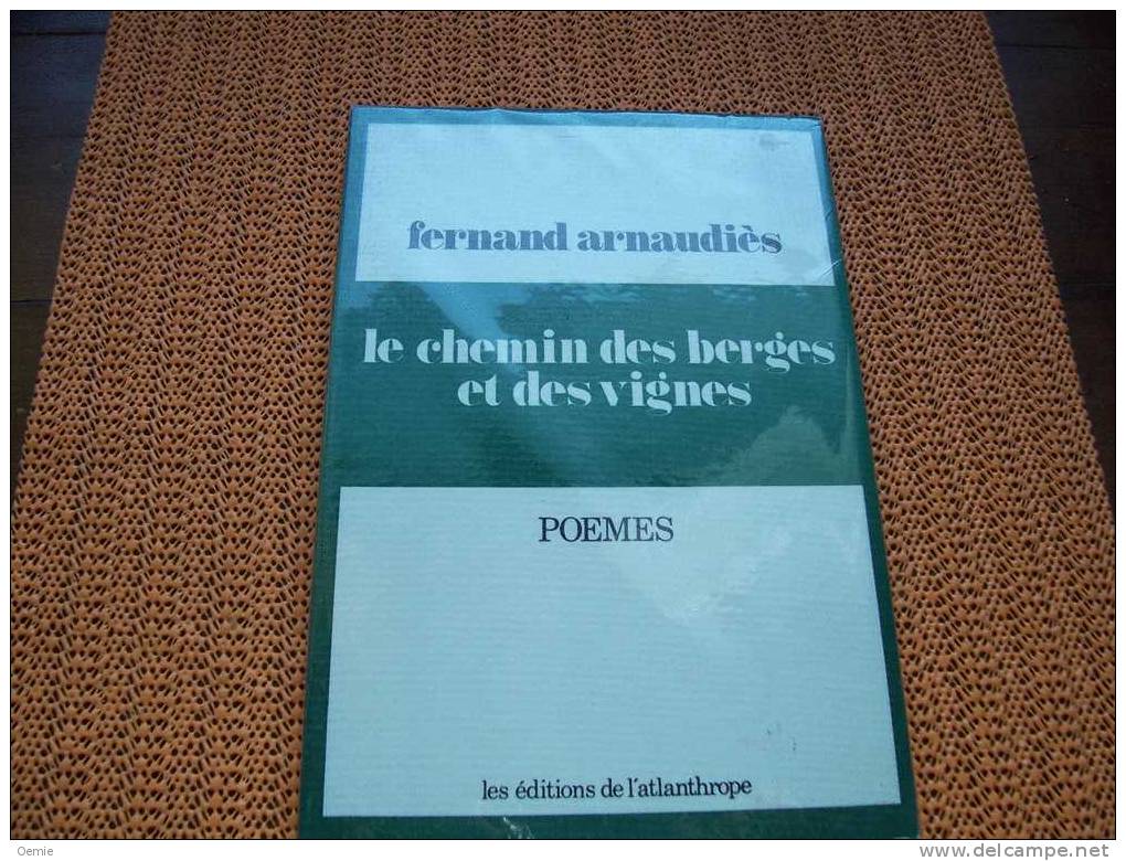 LE CHEMIN DES BERGES ET DES VIGNES  DE FERNAND ARNAUDIES - Auteurs Français