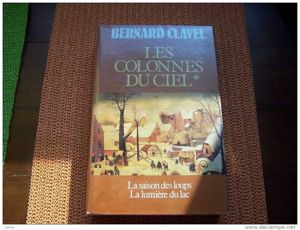 LES COLONNES DU CIEL  LA SAISON  DES LOUPS / LA LUMIERE DU LAC  DE BERNARD CLAVEL - Roman Noir