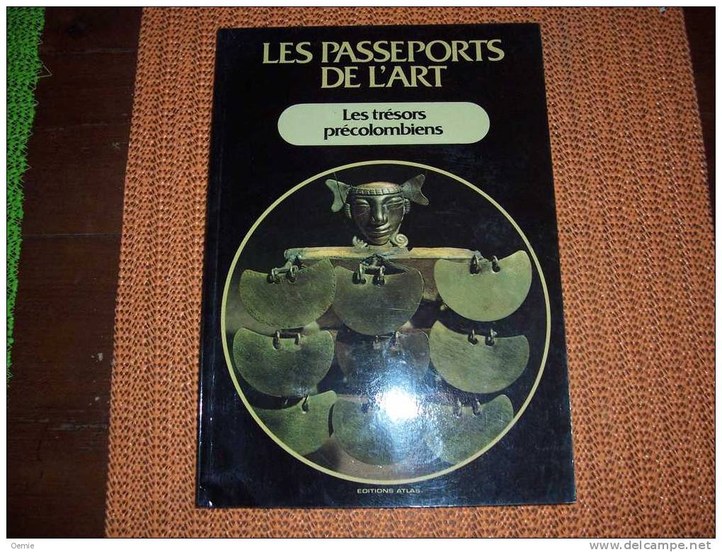 LES PASSEPORTS DE L´ ART     LES  TRESORS PRECOLOMBIENS - Archeologia