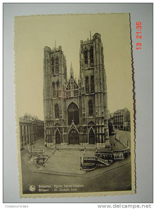5956  BRUSSEL BRUXELLES  EGLISE SAINTE OUDULE  BELGIE BELGIQUE     YEARS  1930  OTHERS IN MY STORE - Avenues, Boulevards