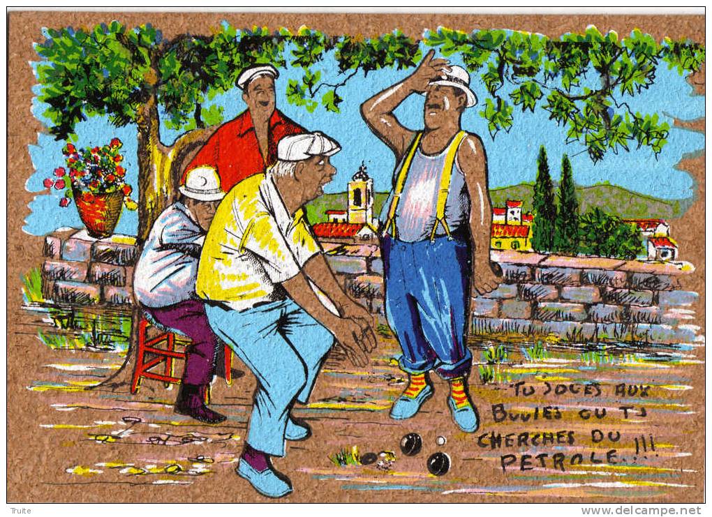 TU JOUES AUX BOULES OU TU CHERCHES DU PETROLE CARTE LIEGE TOP RARE - Pétanque