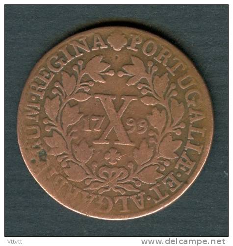 PORTUGAL, Pièce, Année 1799 : X (10) Reis, Maria I, Marie I - Portugal