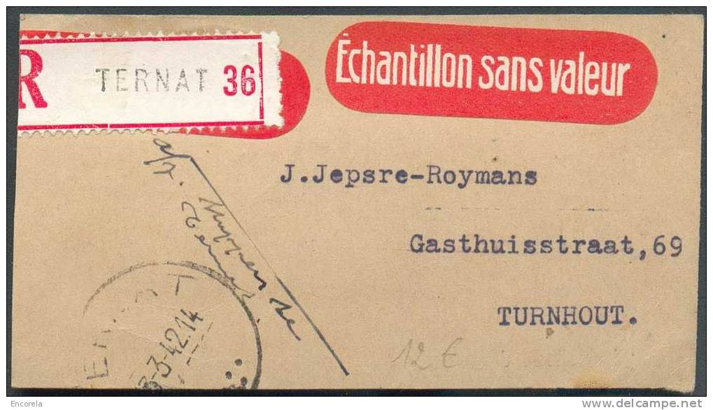 N°591 Sc TERNAT 13/3/1942 S/etiquette échantillon Sans Valeur En Recommandé Vers Turnhout. - 5392 - Storia Postale