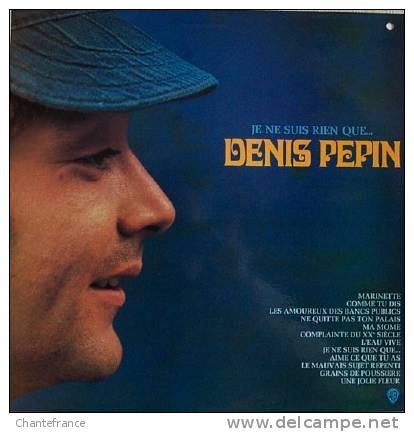 Denis Pepin 33t. LP *je Ne Suis Rien Que...* - Other - French Music