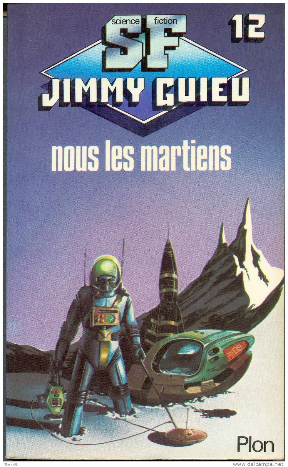 JIMMY-GUIEU S-F N° 12 " NOUS LES MARTIENS " PLON DE 1981 - Plon