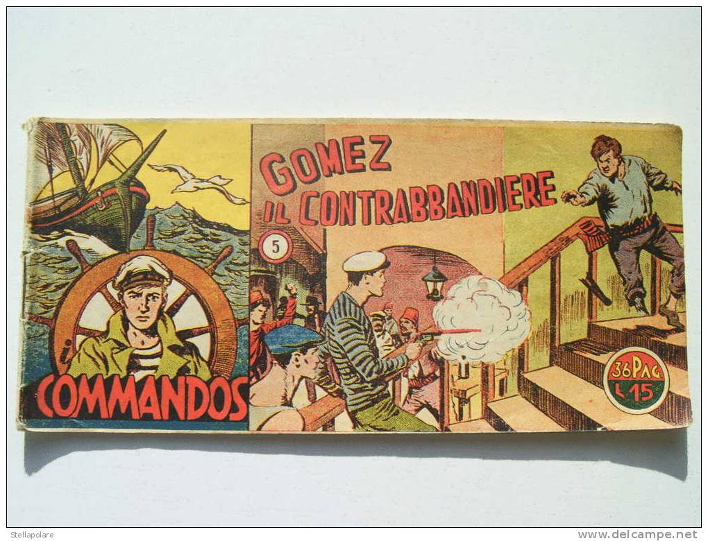 STRISCIA I COMMANDOS NUMERO 5 - "GOMEZ IL CONTRABBANDIERE" 1949 ORIGINALE - - Clásicos 1930/50