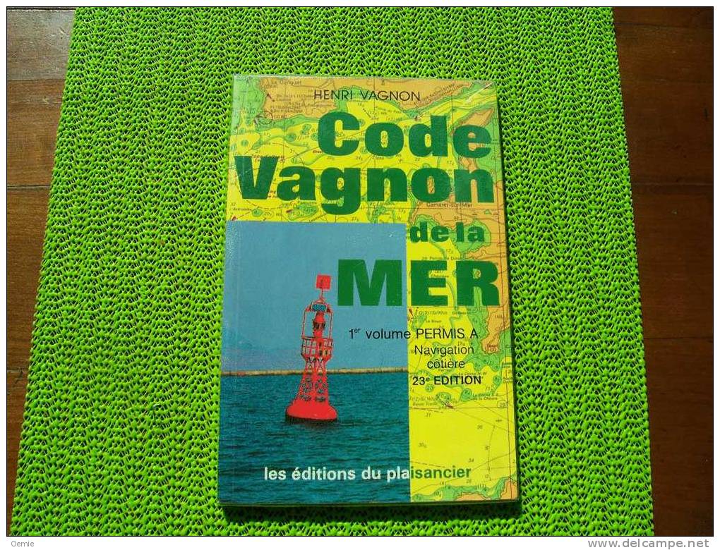 CODE VAGNON DE LA MER 1er VOLUME PERMIS A NAVIGATION COTIERE 23 EDITION - Boats