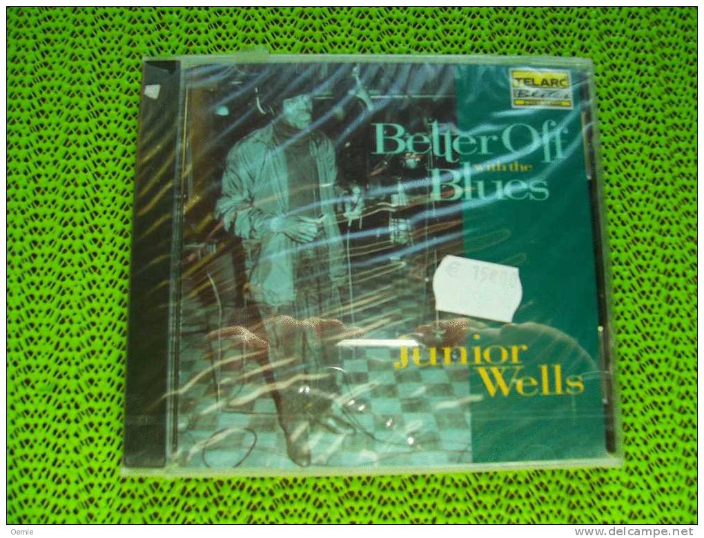 JUNIOR WELLS °°°°°° BETTER OFF WITH THE BLUES  CD ALBUM - Blues