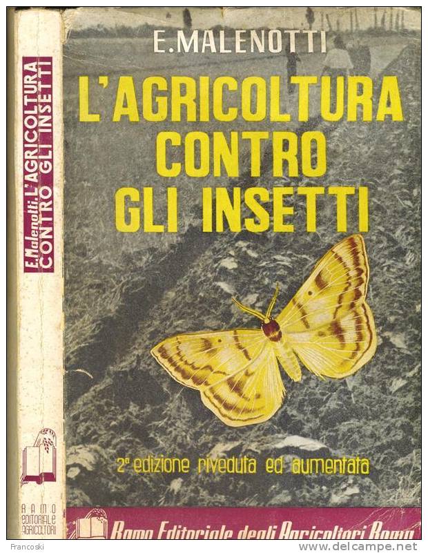 E.MALENOTTI-L'AGRICOLTURA   CONTRO GLI INSETTI-(SECONDA EDIZIONE)-ROMA 1940- - Old Books