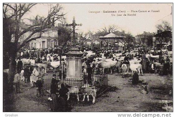 SEISSAN (GERS) GASCOGNE PLACE CARNOT ET FOIRAIL UN JOUR DE MARCHE (BELLE ANIMATION) 1918 - Autres & Non Classés
