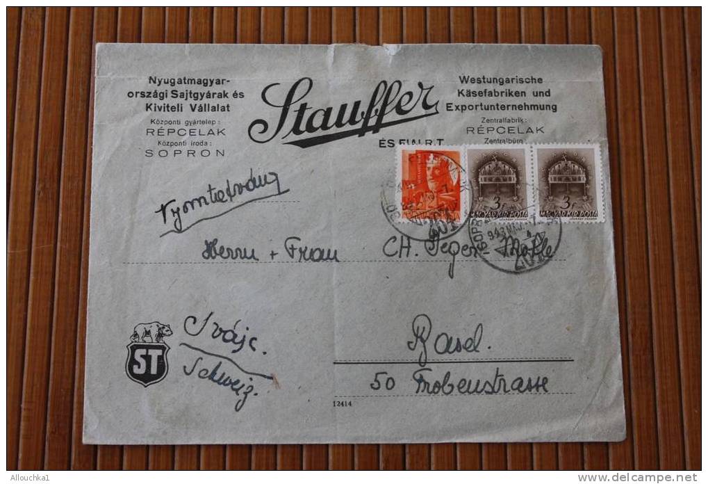 1943 GUERRE  LETTER LETTRE DE STAUFFER à REPCELAK  HONGRIE UNGARN -CENSURE CENSOR FELBONTVA P/ BASEL SUISSE MARCOPHILIE - Storia Postale