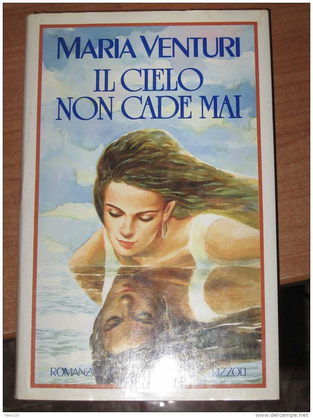 VENTURI MARIA - Il Cielo Non Cade Mai - EDIZ. RIZZOLI - Libri Antichi