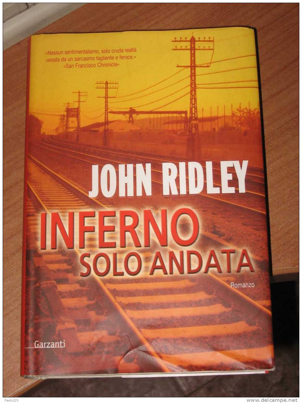 JOHN RIDLEY - INFERNO SOLO ANDATA - EDIZ. GARZANTI - Libros Antiguos Y De Colección