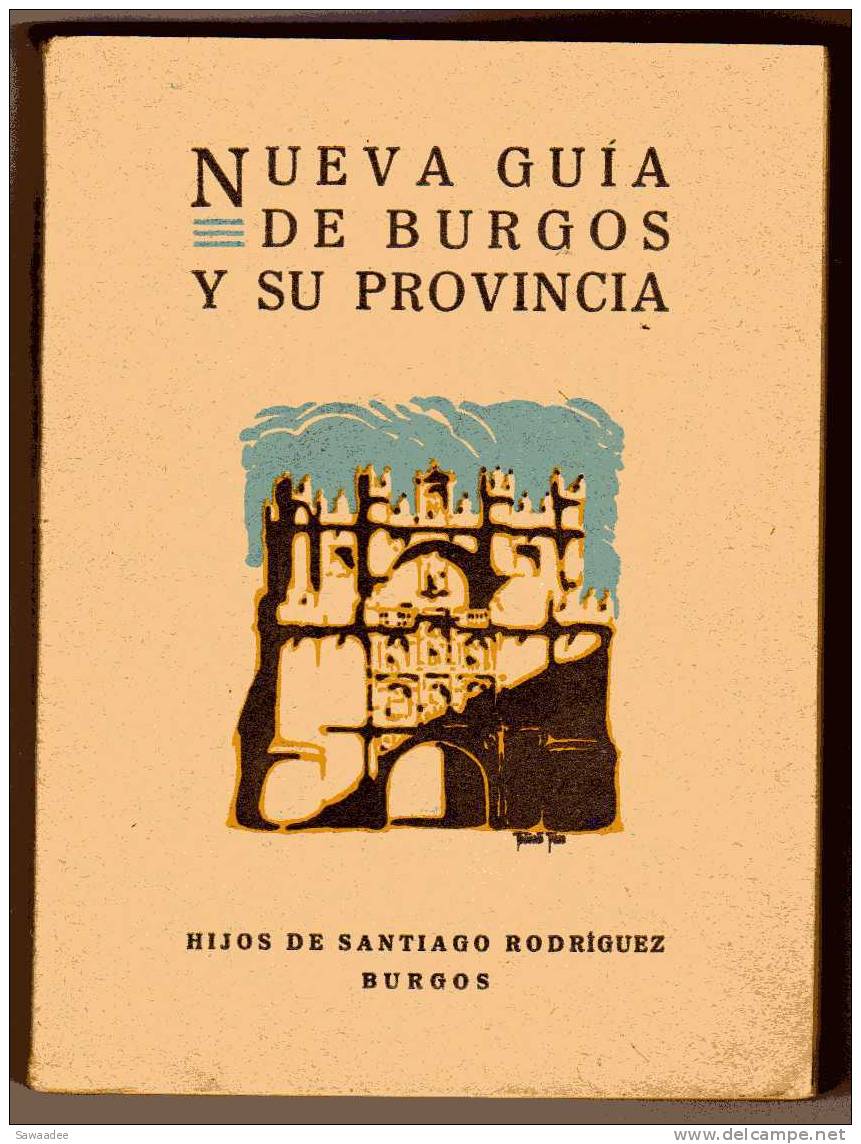 LIVRE - NUEVA GUIA DE BURGOS Y SU PROVINCIA - PEDRO DIEZ PEREZ - 8°- 35 GRAVURES ORIGINALES DE FORTUNATO JULIAN - CARTES - Pratique