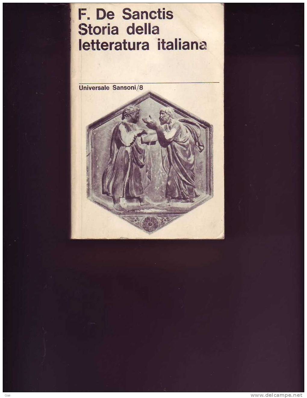 STORIA DELLA LETTERATURA ITALIANA - DE SANCTIS - 1965 - Pagine 810 (Universale Sansoni) - Historia, Filosofía Y Geografía