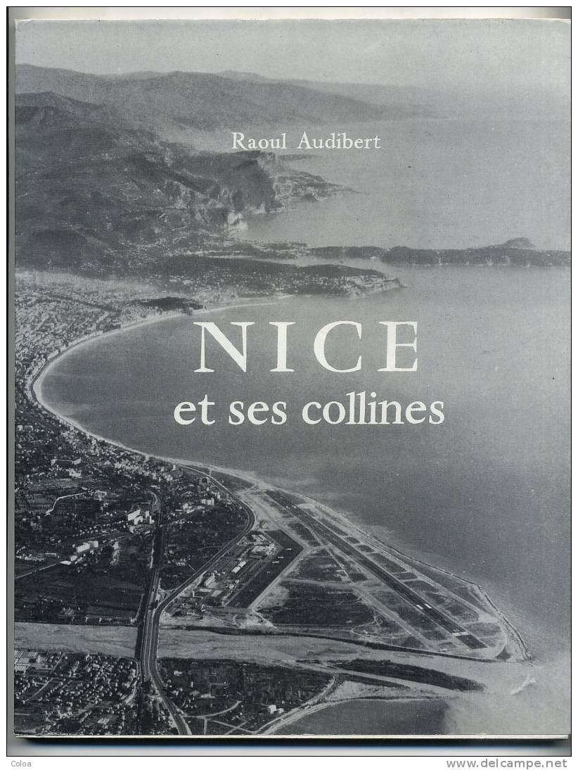 Raoul AUDIBERT  Loïc JAHAN Photographies Nice Et Ses Collines 1960 - Côte D'Azur