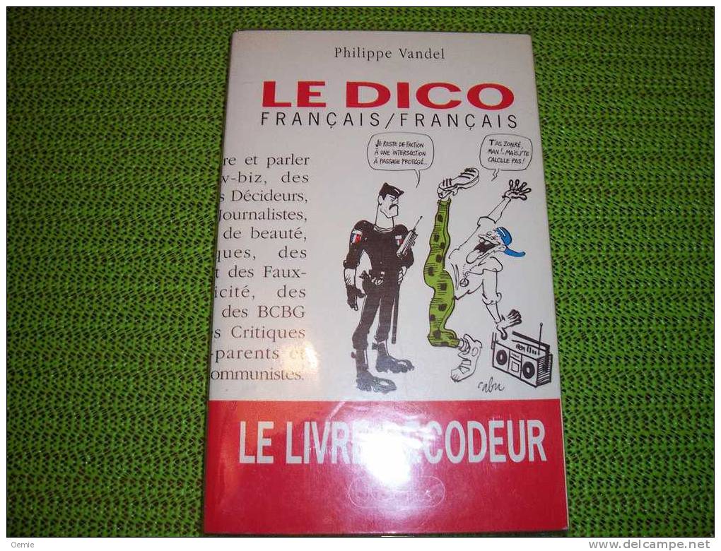LE DICO FRANCAIS / FRANCAIS ° PHILIPPE VANDEL - Dictionaries