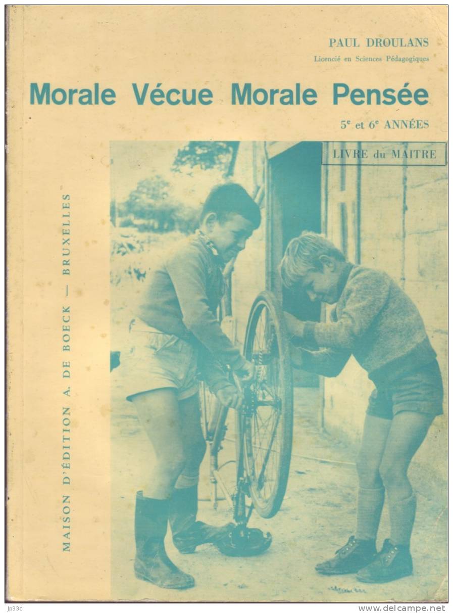 Morale Vécue Morale Pensée (5e Et 6e Année) Par Paul Droulans (Livre Du Maître), De Boeck; Bruxelles, 1965 - 6-12 Ans