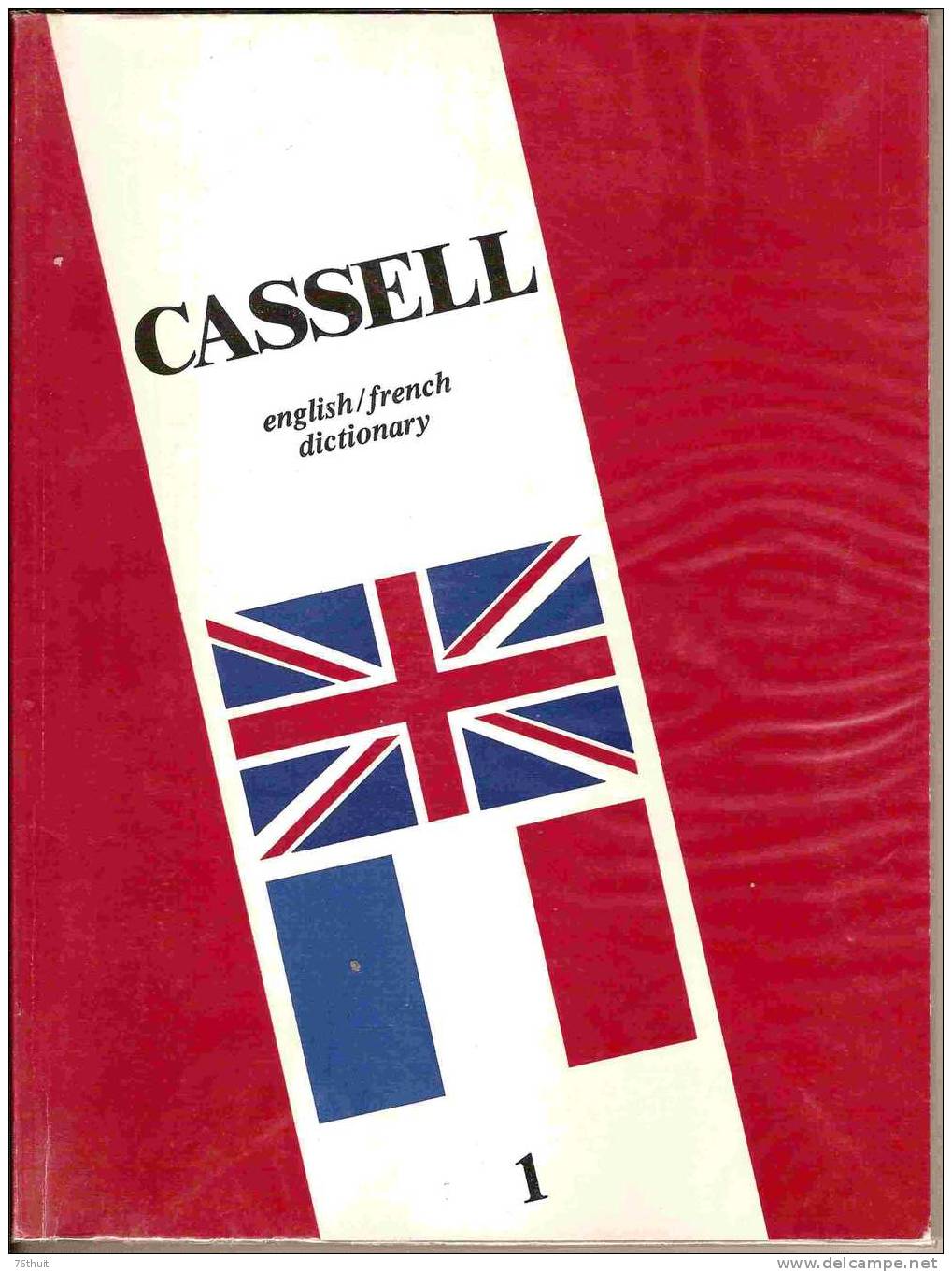 ANGLAIS - Dictionnaire CASSELL - English/French Dictionary Par Denis GIRARD - London - 1980 - Dictionnaires, Thésaurus