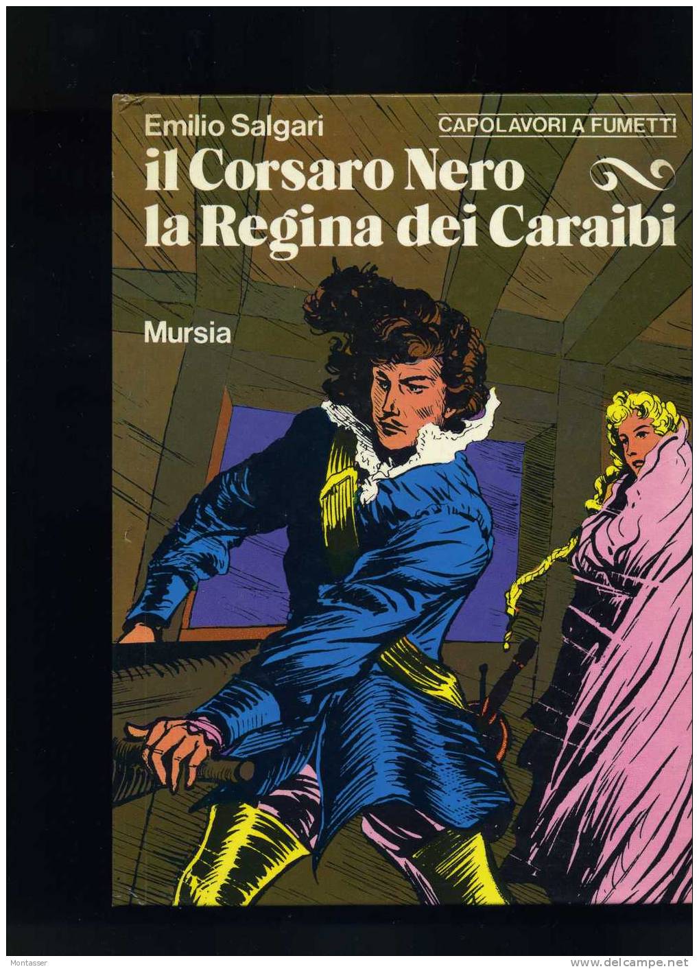 SALGARI E. "Il Corsaro Nero /La Regina Dei Caraibi". Ed. MURSIA  1976 Ill. F. CHILETTO. - Classic (1930-50)