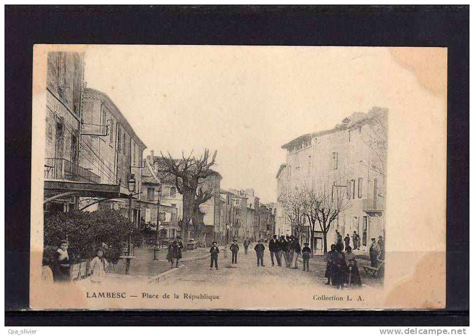 13 LAMBESC Place De La République, Animée, Ed LA, 1904 - Lambesc