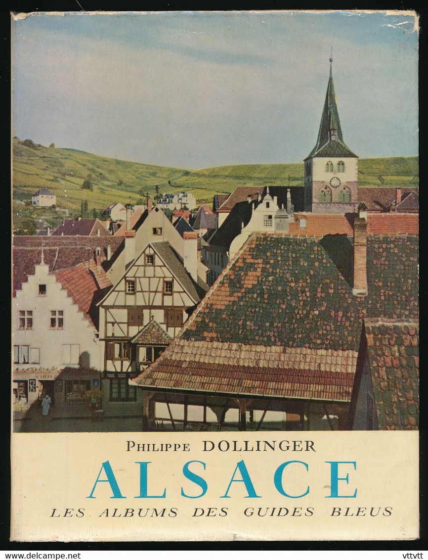 "ALSACE" De Philippe Dollinger (Hachette, 1955), Album Des Guides Bleus, Photos N/B Et Couleurs, 126 Pages, Jaquette... - Alsace