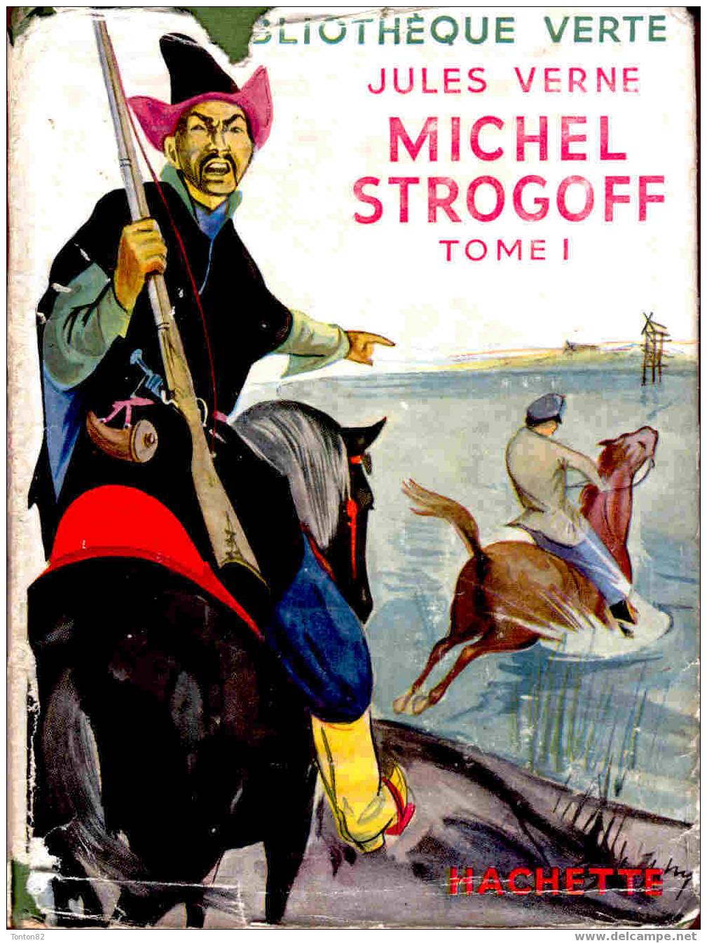 Jules Verne - Michel Strogoff - Tome 1 - ( 1956 ) . - Bibliotheque Verte