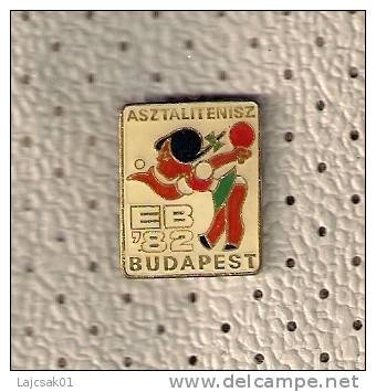 Table Tennis European Championships 1982.Budapest,Hungary.Rare Good Pin ! - Tennis De Table