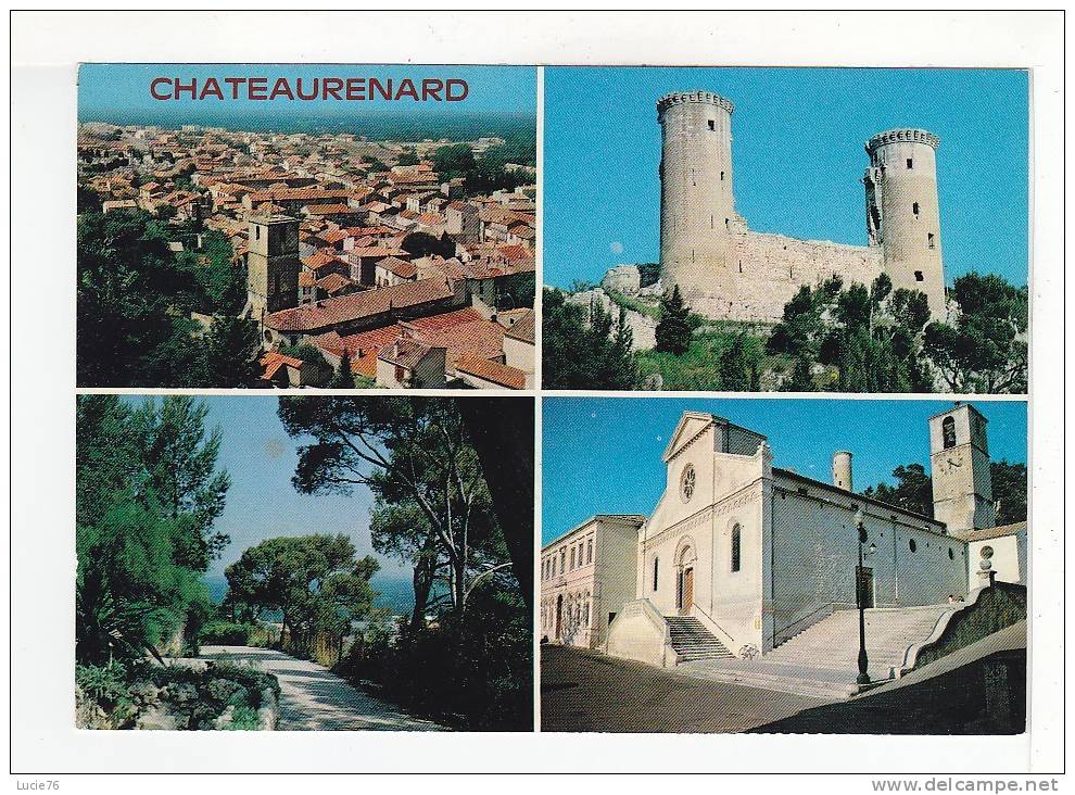 CHATEAURENARD -  4 Vues  :  La Ville -  Le Vieux Château - L'Eglise - N° 2081 - Chateaurenard