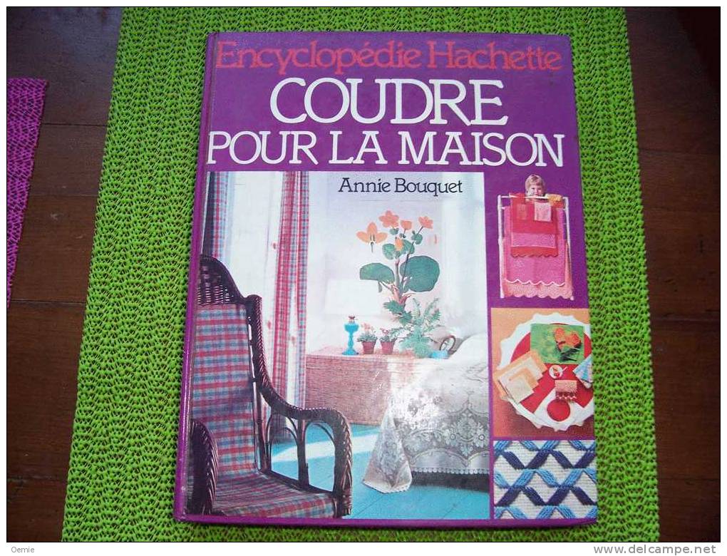 COUDRE POUR LA MAISON  DE ANNIE BOUQUET - Encyclopedieën