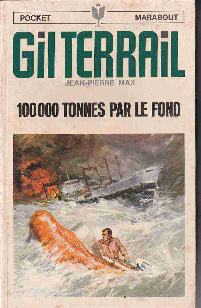 Pocket Marabout 7 - Jean-Pierre Max - Gil Terrail - 100000 Tonnes Par Le Fond - EO 1968 - TBE - Marabout Junior