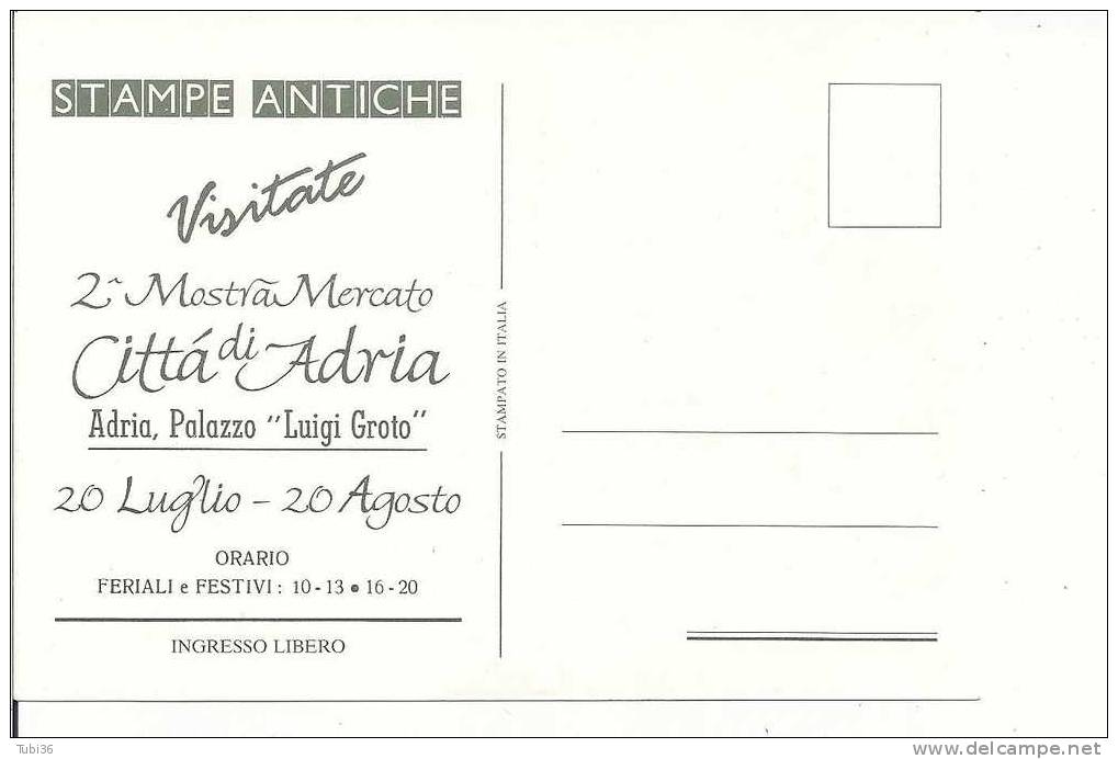 CITTA DI ADRIA  - 2¤ MOSTRA MERCATO  STAMPE ANTICHE - 1992 - CARTOLINA  INVITO . - Rovigo
